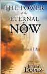 The Power of the Eternal Now (book) by Jeremy Lopez